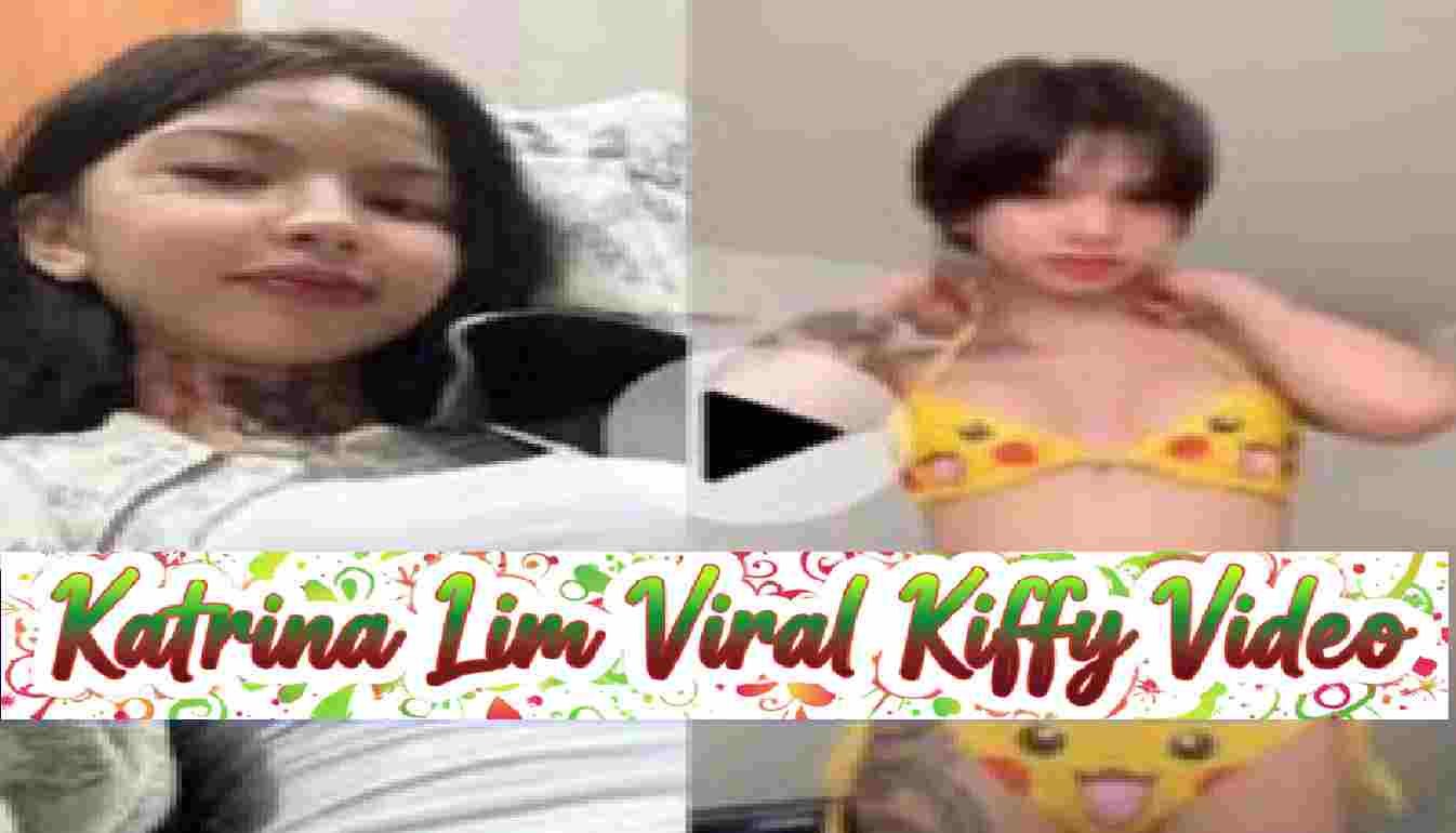 Katrina Lim viral kiffy video